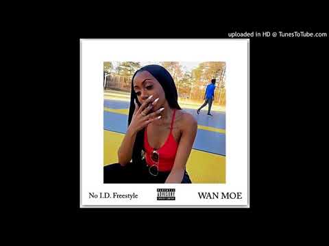 Wan Moe- No I.D. Freestyle