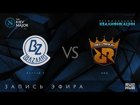 Bazaar Y. vs RRQ, Kiev Major Quals SEA [Tekcac]