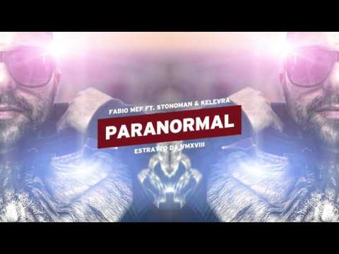 Fabio Mef -  Paranormale feat. Kelevra & Stonoman
