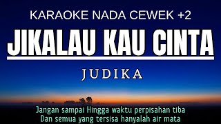 Download lagu Judika - Jikalau Kau Cinta (Karaoke Female Key Nada Wanita  2 A) mp3