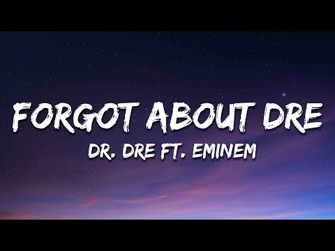 Dr. Dre - Forgot About Dre  (Lyrics) ft. Eminem