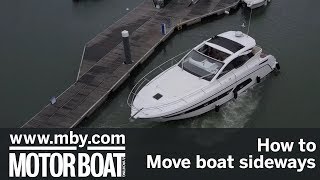How to: Move a boat sideways | Motor Boat &amp; Yachting