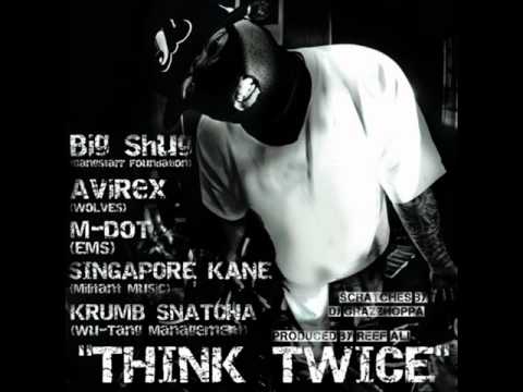 Big Shug, Krumbsnatcha, M-Dot, Singapore Kane & Avirex - " Think Twice "