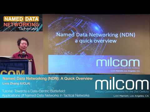 NDN Intro - Lixia Zhang / NDN Tutorial @ MILCOM 2018