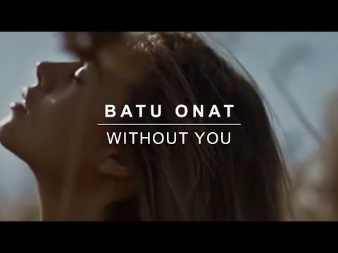 Batu Onat - Without You (Original Mix)