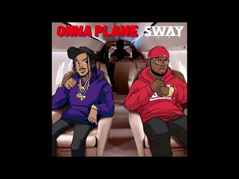 Sway Burr - Onna Plane ft Chavo (Prod. Fly Melodies)