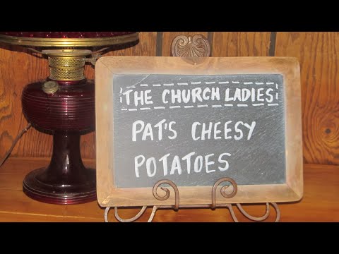 THE CHURCH LADIES Pat's Cheesy Potatoes