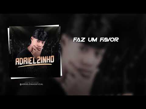 ADRIELZINHO - FAZ UM FAVOR