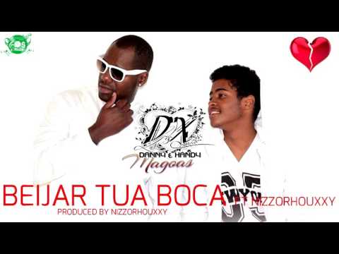 DANNY E XANDY - BEIJAR TUA BOCA FT NIZZORHOUXXY