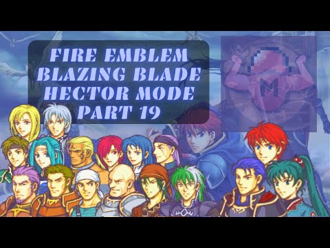 Fire Emblem The Blazing Sword, Part 19: ALOT of Player Units!
