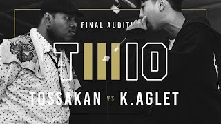 TWIO3 : #4 TOSSAKAN vs K.AGLET (FINAL AUDITION) | RAP IS NOW