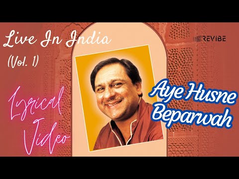Aye Husne Beparwah (Official Lyric Video) | Ghulam Ali | Live In India Vol. 1
