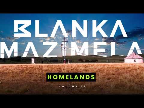 Blanka Mazimela - Homelands Vol.15