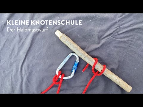 Knotenschule 21: Der Halbmastwurf
