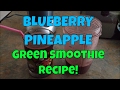 Blueberry Pineapple Green Breakfast Smoothie in ...