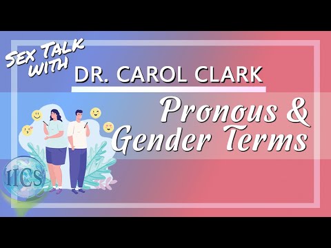 Pronouns, Gender Terms, and More - Sex Talk With Dr. Carol Clark