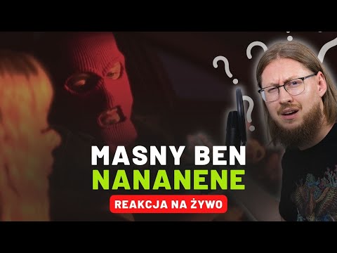 MASNY BEN "NANANENE" | REAKCJA NA ŻYWO 🔴