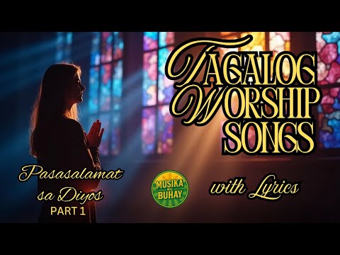 BEST TAGALOG CHRISTIAN SONGS - PASASALAMAT PART 1