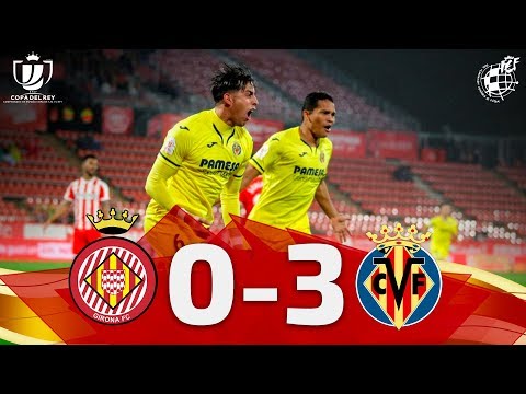 FC Girona 0-3 FC Villarreal   ( Copa del Rey 2019 ...
