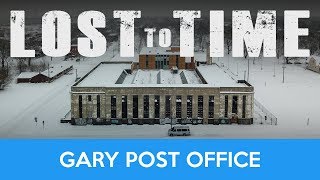 #LOSTtoTIME: GARY POST OFFICE