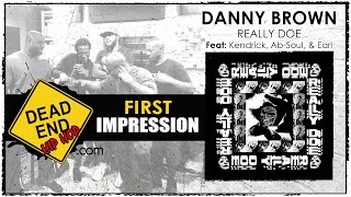 Danny Brown - Really Doe ft: Kendrick Lamar, Ab-Soul, Earl Sweatshirt | DEHH First Impression
