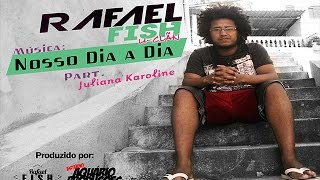 preview picture of video 'Rafael Fish [uclãn] - Nosso dia a dia (Part. Juliana Karoline)'