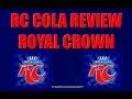 RC - ROYAL CROWN COLA REVIEW - REVIEW #12 ...