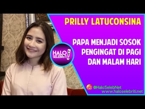 Papa Menjadi Sosok Pengingat Bagi Prilly Latuconsina | Halo Selebriti Net