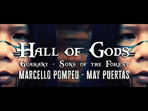 Hall of Gods - Guarany (Sons of The Forest) ft Marcello Pompeu, May Puertas
