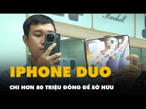 ‘Tín đồ’ iPhone chi hơn 80 triệu đồng để sở hữu siêu phẩm gập đầu tiên của Apple