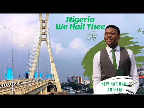 NIGERIA WE HAIL THEE | New Nigerian National Anthem with Lyrics