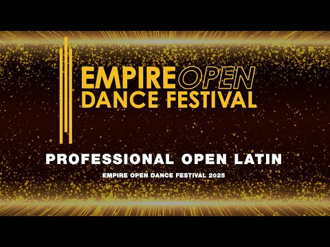 PROFESSIONAL OPEN LATIN FINAL ~ EMPIRE OPEN DANCE FESTIVAL 2025