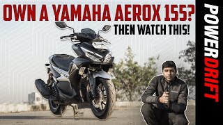 Yamaha Aerox 155 - Watch this if you own one | PowerDrift