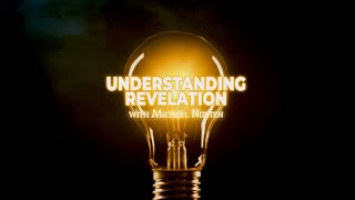 Understanding Revelation with Michael Norten