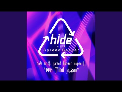 ever free (Live, hide with Spread Beaver appear!!“1998 TRIBAL Ja,Zoo”) (2022Mix)