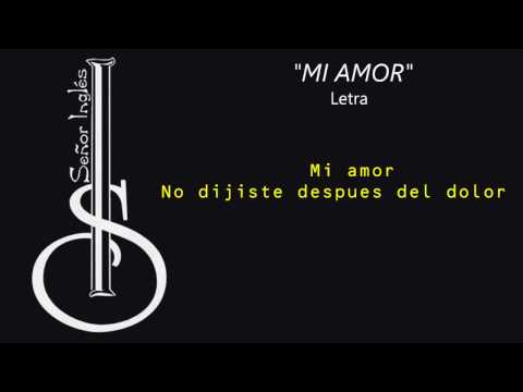 Mi Amor - Señor Inglés