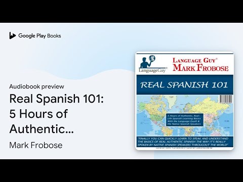 Real Spanish 101: 5 Hours of Authentic,… by Mark Frobose · Audiobook preview
