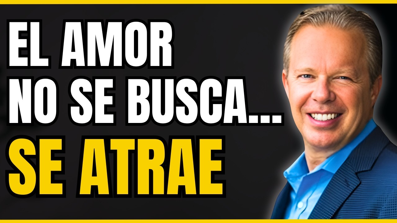 El Amor Verdadero No Se Suplica, Se Atrae | Enseñanza de Joe Dispenza
