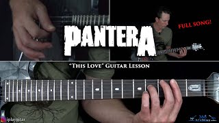 Pantera - This Love Guitar Lesson (FULL SONG)
