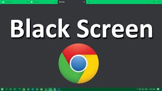 How To Fix Google Chrome Black Screen issue in Windows 10