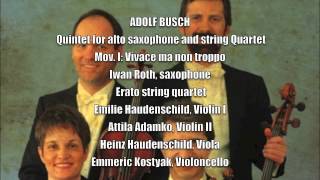 ADOLF BUSCH   Quintet for alto saxophone and string quartet op.34, Mov. I: Vivace ma non troppo