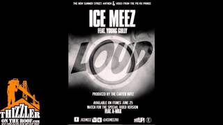 Ice Meez ft. Young Gully - Loud [Prod. Carter Boyz] [Thizzler.com]