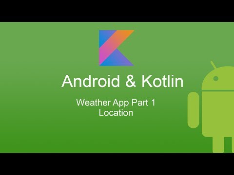 Android Kotlin Tutorial - Weather App part 1 (Location )