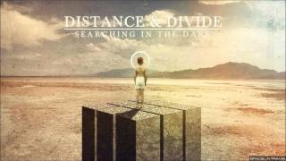 Distance and Divide -  Heart and Soul