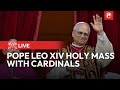 LIVE From The Vatican Pope Leo XIV S First Holy Mass With Cardinals May 9 2025