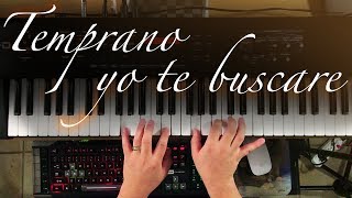 Temprano yo te Buscare - Piano Tutorial