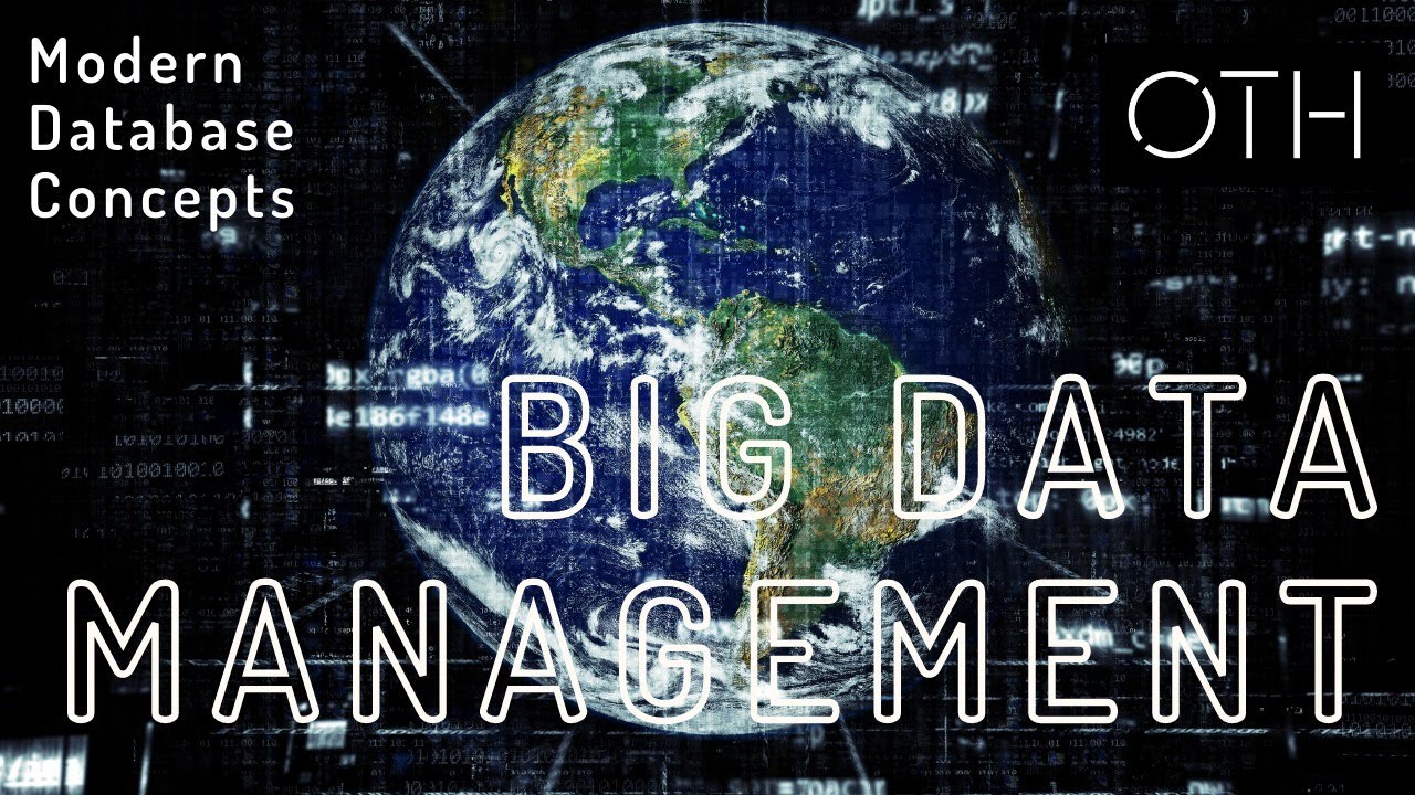 Modern Database Concepts - Big Data Management