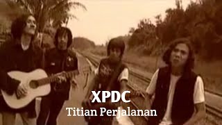 Download lagu XPDC - Titian Perjalanan (Remastered Audio) mp3