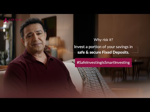 Axis Bank | Fixed Deposits | #SafeInvestingIsSmartInvesting