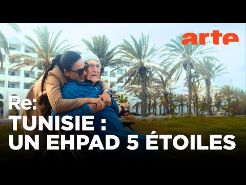 Tunisie : un Ehpad dans un hôtel de luxe | Reportage | ARTE Regards